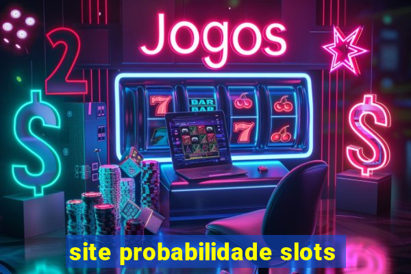 site probabilidade slots